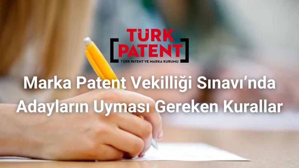 Marka Patent Vekilliği Sınavı’nda Uyulması Gereken Kurallar